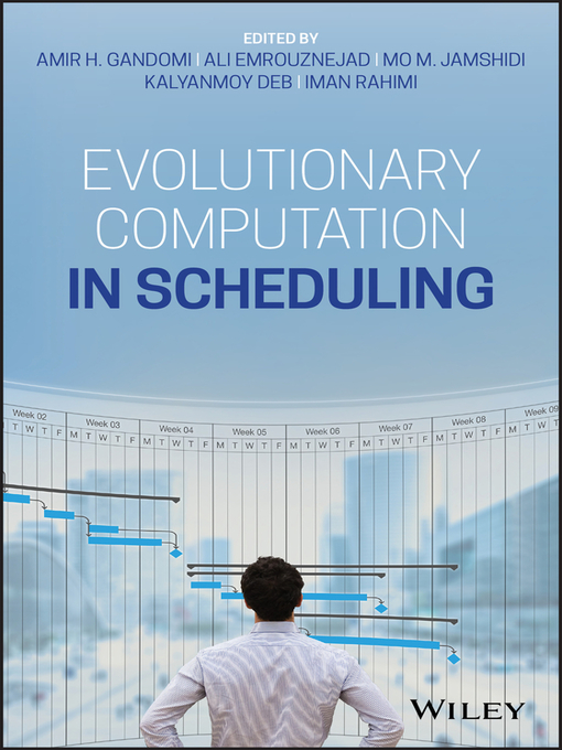 Title details for Evolutionary Computation in Scheduling by Amir H. Gandomi - Available